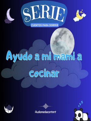 cover image of Ayudo a mi mami a cocinar--Cuentos para dormir, Cuento 14 (Abreviado)